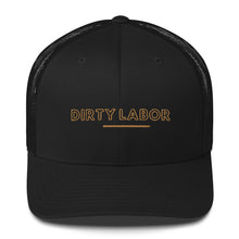 Load image into Gallery viewer, Dirty Labor Trucker Cap