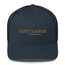 Load image into Gallery viewer, Dirty Labor Trucker Cap