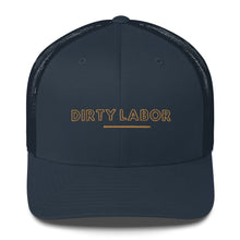 Load image into Gallery viewer, Dirty Labor Trucker Cap